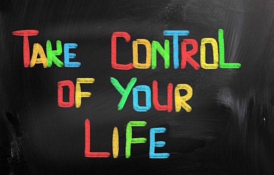 Take Control Of Your Life Concept