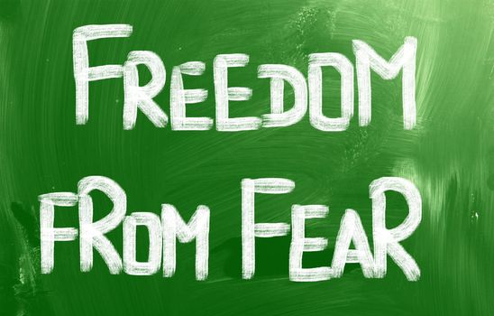 Freedom From Fear Concept