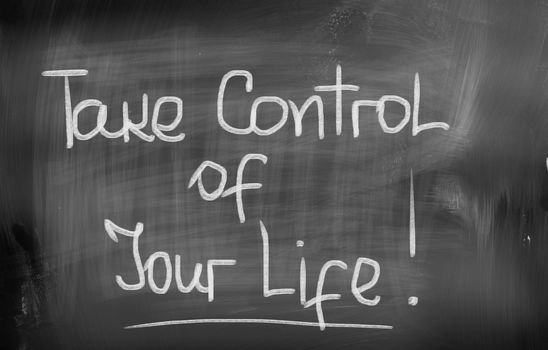Take Control Of Your Life Concept
