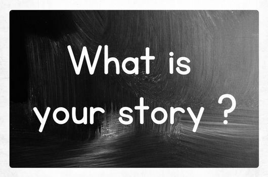 what is your story?