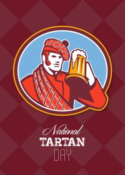 Greeting card poster showing illustration of a Scotsman Scottish beer drinker raising beer mug drinking looking up wearing tartan and beret hat set inside oval done in retro style with words National Tartan Day.