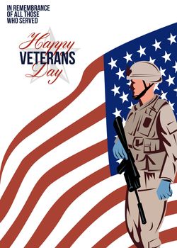 Greeting card poster showing illustration of an American soldier serviceman carrying armalite rifle with stars and stripes flag in background with words Happy Veterans Day