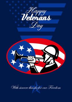 Greeting card poster showing illustration of an American soldier with bugle and stars and stripes flag set inside ellipse done in retro style with words Happy Veterans Day with sincere thanks four our freedom.