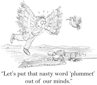 "Let's put that nasty word 'plummet' out of our minds."