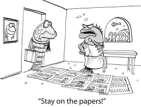 "Stay on the papers!"