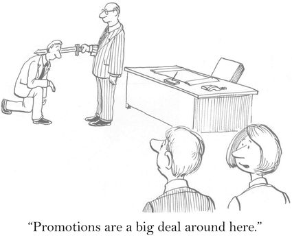 "Promotions are a big deal around here."
