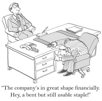"The company's in great shape financially.  Hey, a bent but still usable staple."