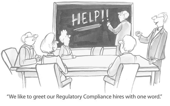 "We like to greet our Regulatory Compliance hires with one word."  (HELP!)