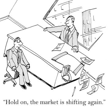 "Hold on, the market is shifting again."