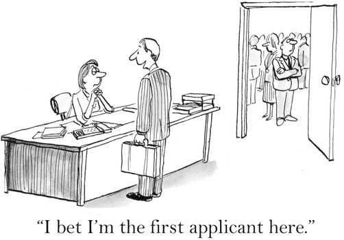 "I bet I'm the first applicant here."