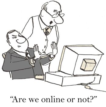 "Are we online or not?"