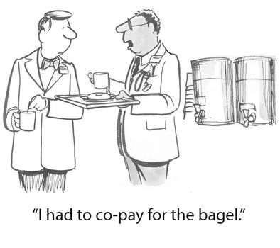 "I had to co-pay for the bagel."