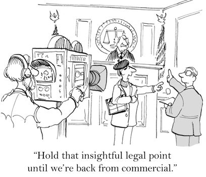 "Hold that insightful legal point until we're back from commercial."