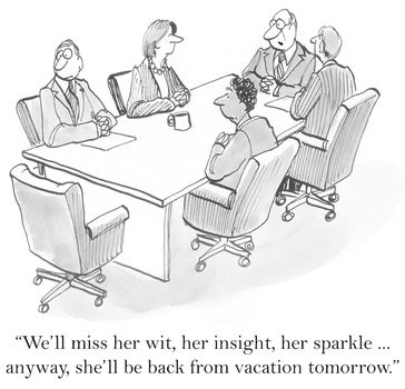 "We'll miss her wit, her insight, her sparkle... anyway, she'll be back from vacation tomorrow."