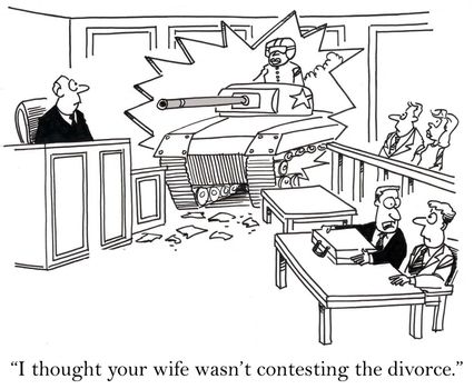 "I thought your wife wasn't contesting the divorce."