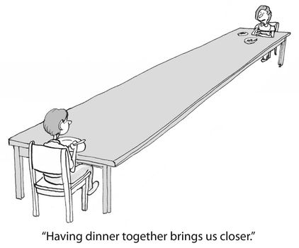 "Having dinner together brings us closer."