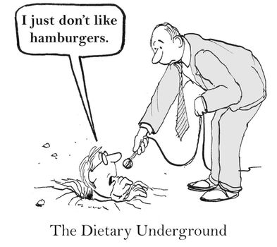 The Dietary Underground  ("I just don't like hamburgers.")