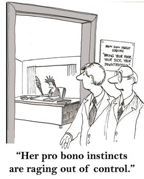 "Her pro bono instincts are raging out of control."