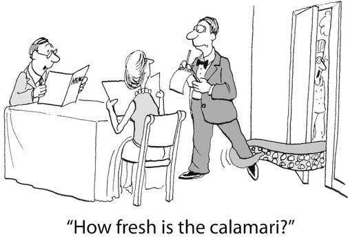 "How fresh is the calamari?"