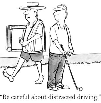 "Be careful about distracted driving."