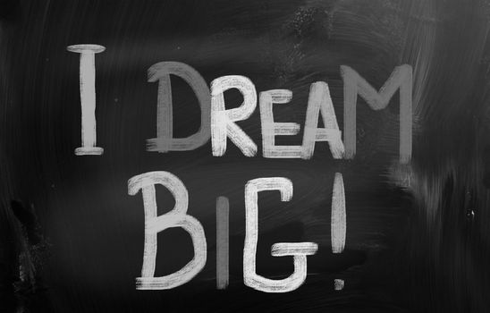 I Dream Big Concept