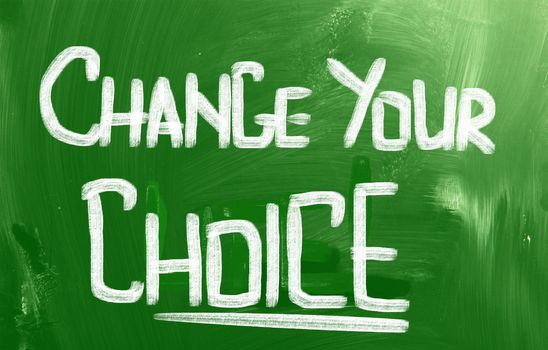 Change Your Choice Concept