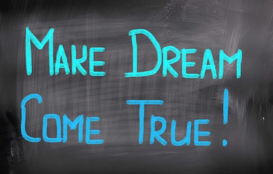 Make Dream Come True Concept