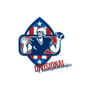 Illustration of an american football gridiron quarterback player throwing ball facing side set inside crest shield with stars and stripes flag done in retro style with words Divisional Championships.