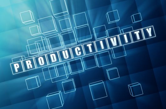 productivity - text in 3d blue glass cubes with white letters, business success concept