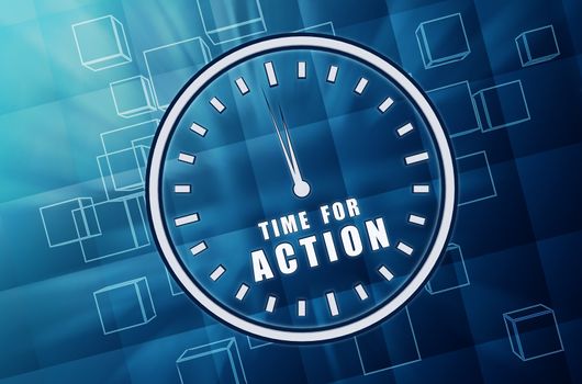 time for action with clock - text in 3d blue glass cubes with white letters and sign, business motivation concept