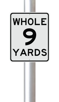 A modified speed limit sign indicating Whole Nine Yards