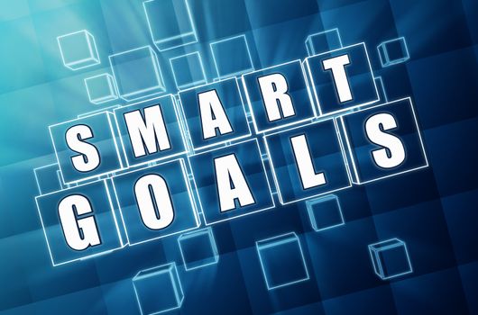 smart goals - text in 3d blue glass cubes with white letters, business success concept