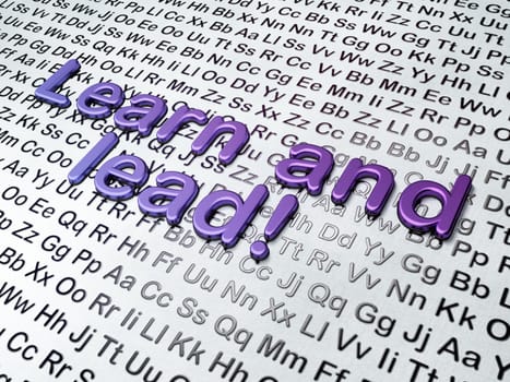 Education concept:  Learn and Lead! on Alphabet background, 3d render