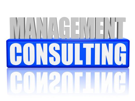 management consulting - text in 3d blue and white letters and block, business concept
