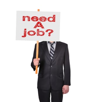 businessman in suit holding signboard with need a job