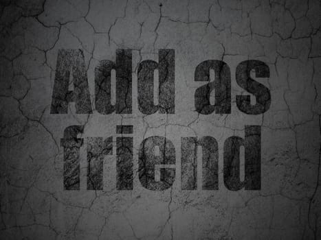 Social network concept: Black Add as Friend on grunge textured concrete wall background, 3d render