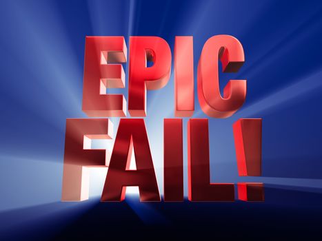 Bold, red "EPIC FAIL!" on a dark blue background brilliantly backlit with light rays shining through.