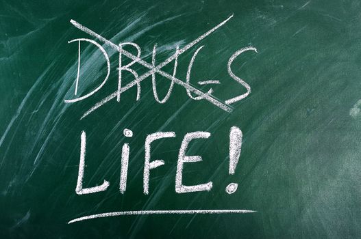 say no to drugs,choice life- message on green chalkboard 