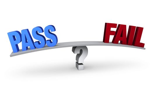 A bright, blue "PASS" and a red "FAIL" sit on opposite ends of a gray board which is balanced on a light gray question mark. Isolated on white.