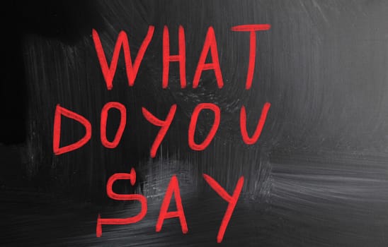 what do you say?