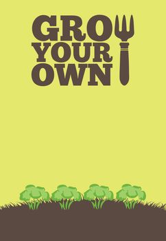 An illustration of a garden poster on a portrait format with the text Grow Your Own. A row of brocolli grow through brown earth at the base of the poster.