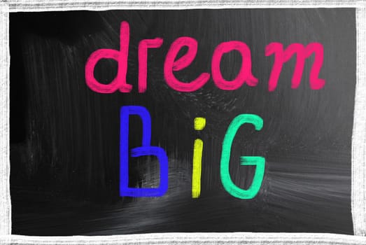 dream big