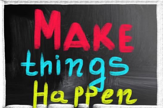 make things happen
