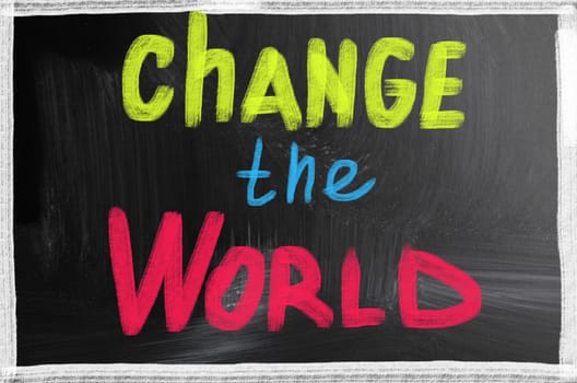 change the world