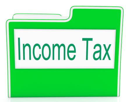 Income Tax Showing Taxes Document And Business