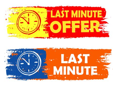 last minute offer with clock signs banners - text in yellow red and orange blue drawn labels with symbols, business commerce shopping concept