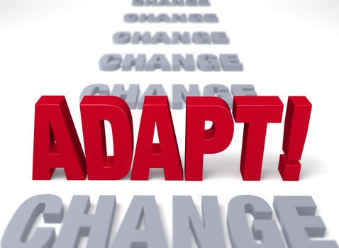 A shiny, red "ADAPT!" stands up in a row of plain gray "CHANGE" receding into the background. Focus is on "ADAPT!".  Isolated on white.