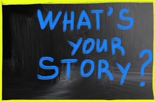 what's your story?