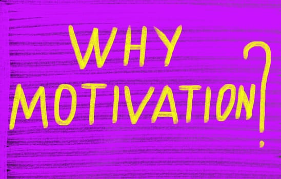 why motivation?