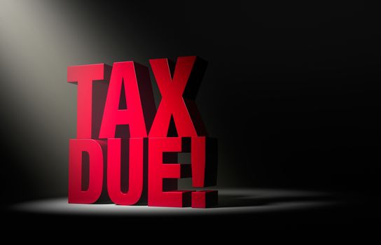 A single, angled spotlight reveals a large, red "TAX DUE!" on a dark background.